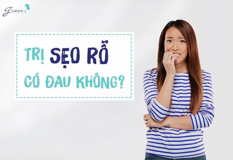 Điều trị sẹo rỗ có đau không?